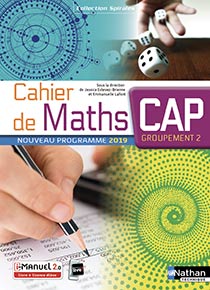 Cahier de Maths - CAP - Groupement 2 - Collection Spirales - Ed.2019